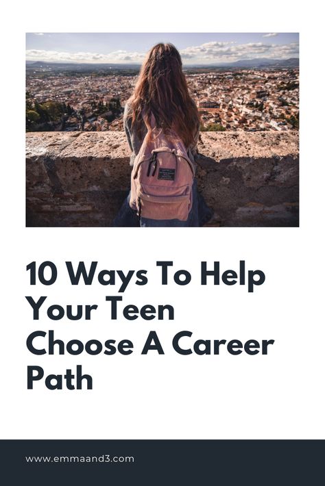 10 Ways To Help Your Teen Choose A Career Path - Emma and 3 Teaching Interview, Choose A Career, College Major, Types Of Education, No School, College Majors, College Education, Choosing A Career, College Planning