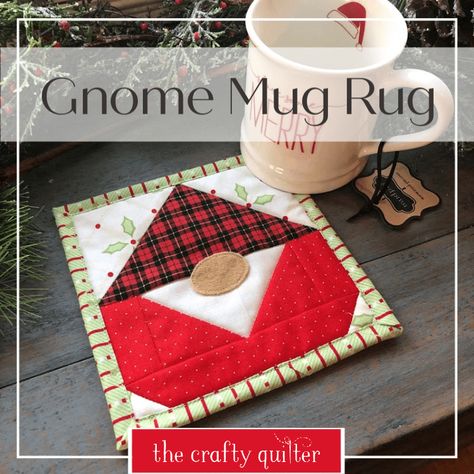 15 Christmas in July sewing ideas - The Crafty Quilter Gnome Coaster Pattern, Free Gnome Mug Rug Pattern, Gnome Pot Holder Pattern, Gnome Patterns Sewing Patterns, Holiday Mug Rugs Patterns Free, Quilted Rug Mugs, Free Christmas Mug Rug Patterns, Sewing Mug Rugs Free Pattern, Mug Rugs Patterns Free Sewing Patterns