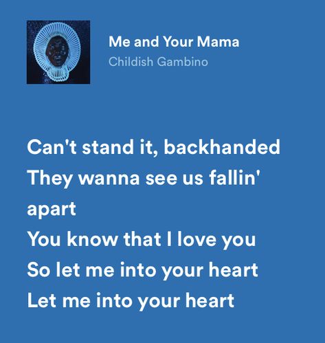 Me And Your Mama Lyrics, Me And Your Mama Childish Gambino Poster, Childish Gambino Spotify Lyrics, Me And Your Mama Childish Gambino, Childish Gambino Music, Childish Gambino Lyrics, Childish Gambino Quotes, Childish Gambino Wallpapers, Childish Gambino Songs