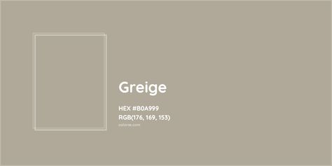 HEX #B0A999 Greige Color - Color Code Valspar Greige, Sherwin Williams Greige, Munsell Color System, Analogous Color Scheme, Rgb Color Codes, Colorful Website, Hexadecimal Color, Rgb Color Wheel, Monochromatic Color Palette