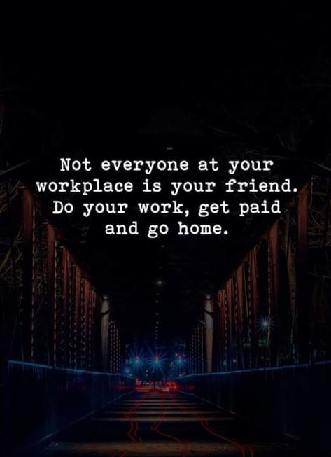 Fake Friends At Work Quotes, Gossiping At Work Quotes, Gossip In The Workplace Quotes, Toxic Workplace Quotes Funny, Toxic Work Environment Quotes People, Bossy People Quotes, Quotes About Gossip At Work, Gossip Quotes Workplace, Not Everyone Is Your Friend Quotes