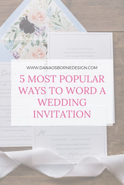 Five of the most popular ways to word your Wedding Invitations - Dana Osborne Design Words For Wedding Invitations, Wedding Invite Verbiage, Wording For Wedding Invitation Unique, Last Minute Wedding Invitations, Sample Invitation Wedding, Wedding Invite Examples, Wedding Invitations Wording Examples, Wedding Invitation Sayings, Wording On Wedding Invitations