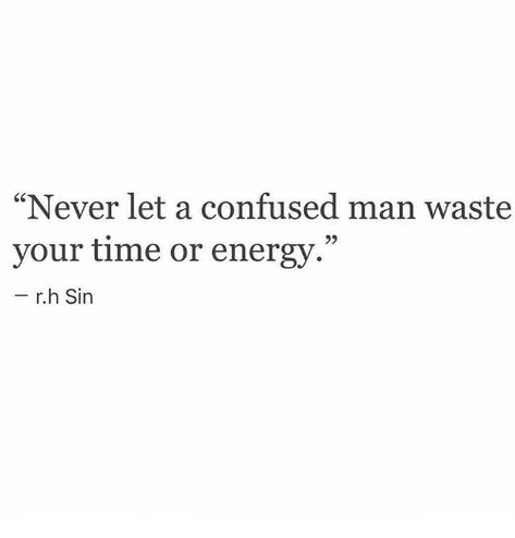 Wasting My Energy Quotes, You Were A Waste Of Time Quotes, Waste Time Quotes Relationships, Never Let A Man Quotes, Time Wasting Quotes, Don’t Waste Your Time On Someone, Waste Energy Quotes, Quotes About Wasting Time On A Guy, Men Wasting My Time Quotes