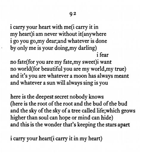 i carry your heart with me (i carry it in mine) E E Cummings I Carry Your Heart, Ee Cummings, E E Cummings, I Carry Your Heart, The Poem, I Carry, A Poem, Bukowski, Wonderful Words