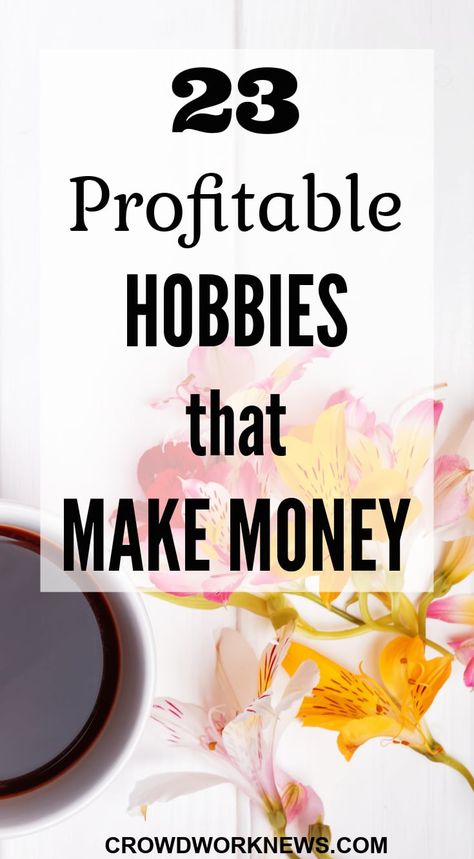 23 Profitable Hobbies That Make Money in 2023 (Earn $1,000/mo) Unique Hobbies, Make Money Photography, Wfh Job, Hobbies That Make Money, Making Extra Cash, Money Talks, Quick Money, Side Money, Fun Hobbies