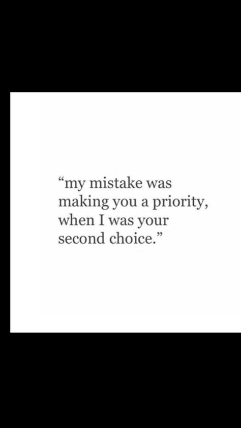 First Priority Quotes Relationships, Not Being First Choice Quotes, First Choice Quotes Relationships, I’m Not Your Priority Quotes, Quotes About Never Being The First Choice, Never First Choice Quotes, First Priority Quotes, First Choice Quotes, Priorities Quotes