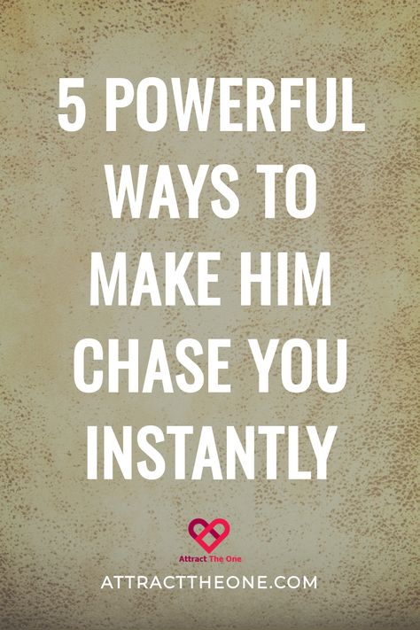 5 powerful ways to make him chase you instantly, with a heart logo and website link. How To Make Him Realise Your Value, Let Him Chase You, Play Your Cards Right, Learning Patience, Make Him Chase You, Understanding Men, New Romance, After Break Up, The Spark