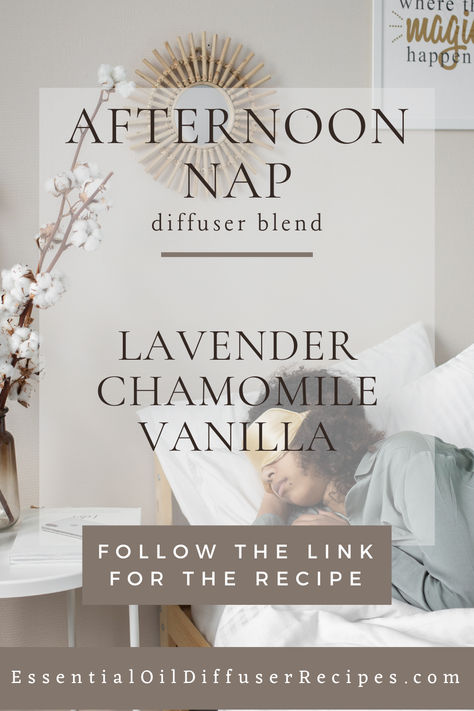 Take a break and rejuvenate your mind with the Afternoon Nap essential oil diffuser recipe. This blend combines soft floral, light herbal, and sweet creamy notes for a soothing scent. The Afternoon Nap essential oil diffuser blend contains lavender, chamomile, and vanilla essential oils. Nighttime Cold Diffuser Blend, Chamomile Diffuser Blends, Doterra Serenity Diffuser Blends, Lavender Vanilla Essential Oil Blend, Lavender Chamomile Essential Oil Blend, Essential Oils For Sleep, Chamomile Essential Oil, Vanilla Essential Oil, Essential Oil Diffuser Recipes