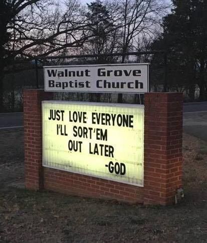 Just Love Everyone ~ I'll Sort 'Em Out Later ~GOD~ Funny Church Signs, Christian Jokes, Bible Humor, Church Signs, Love Everyone, Christian Humor, Christian Memes, Christian Life, Funny Signs