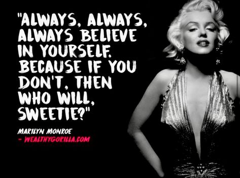 Marilyn Monroe - “Always, always, always believe in yourself. Because if you don’t, then who will, sweetie?” #PictureQuotes ￼ ￼ ￼ ￼ ￼ ￼ ￼ ￼ ￼ ￼ ￼ ￼ ￼ ￼ Marilyn Quotes, Marilyn Monroe Quotes, Inspirational Quotes With Images, Motivational Inspirational Quotes, Always Believe, Strong Women Quotes, Norma Jean, Norma Jeane, Quotes With Images