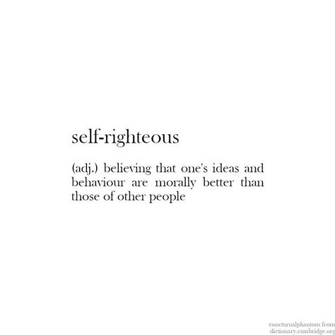 Self Righteous Quotes, Self Righteous, Talk To Me Quotes, Canva Design, People Quotes, Learning Languages, Talk To Me, Other People, Cambridge