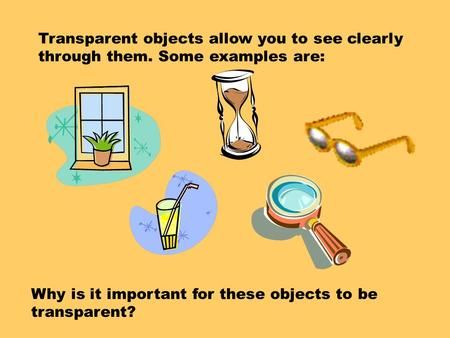 Transparent objects allow you to see clearly through them> Transparent Objects, Wax Paper, Glass Window, Video Online, Clear Glass, Presentation, Quick Saves, Art