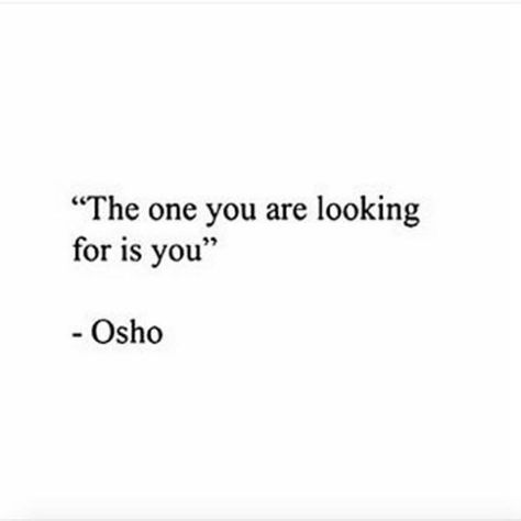 Osho Quotes On Life, Wellness Selfcare, Osho Quotes, Quotes On Life, Best Version Of Yourself, People Quotes, Words Of Encouragement, Pretty Words, Beautiful Quotes