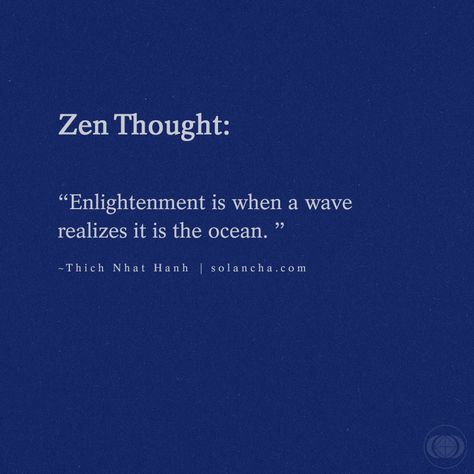 "Enlightenment is when a wave realizes it is the ocean." ~ Thich Nhat Hanh | solancha.com How To Be Zen, Waves Quotes Ocean, Soul Quotes Spirituality, Zen Quotes Mindfulness, Spiritual Enlightenment Quotes, Energy Quotes Spiritual, Zen Quotes Spirituality, Spiritual Quotes Aesthetic, Deep Spiritual Quotes