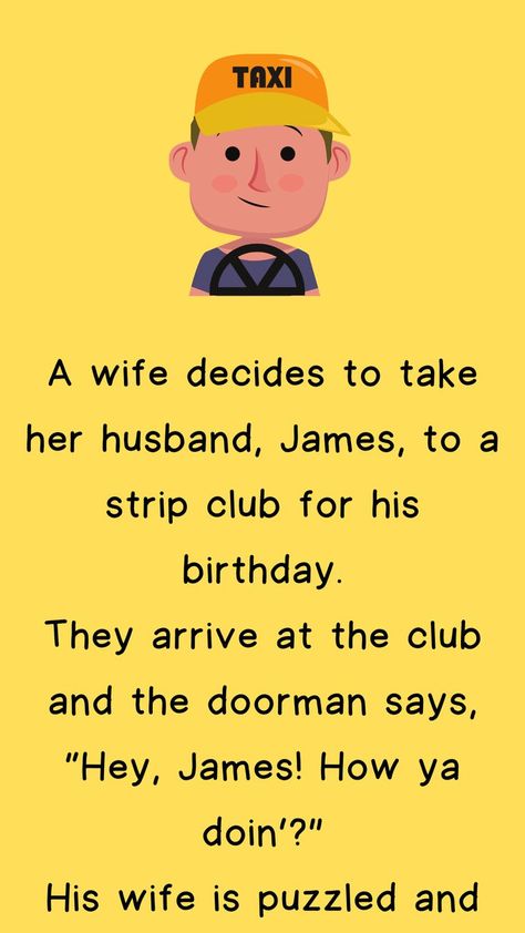 A wife decides to take her husband, James, to a strip club for his birthday. They arrive at the club and the doorman says, “Hey, James! How ya doin’?” Relatable Illustrations, How Ya Doin, Country Music Songs, Joke Stories, Bowling Team, Funny Long Jokes, Long Jokes, Joke Of The Day, Hard Times