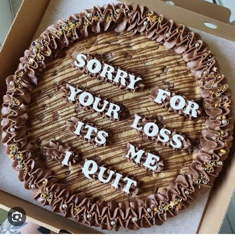 Retail Job, Quitting Job, Leaving A Job, After Eight, I Quit My Job, Baking Business, Sorry For Your Loss, Quitting Your Job, I Quit