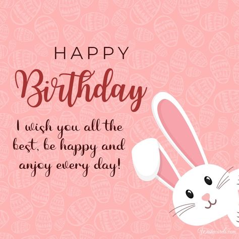 Cool Happy Birthday Images, Birthday Bunny, Cute Bunnies, Wish Quotes, Happy Birthday Images, Birthday Images, Wonderful Words, Funny Cards, Free Birthday Stuff