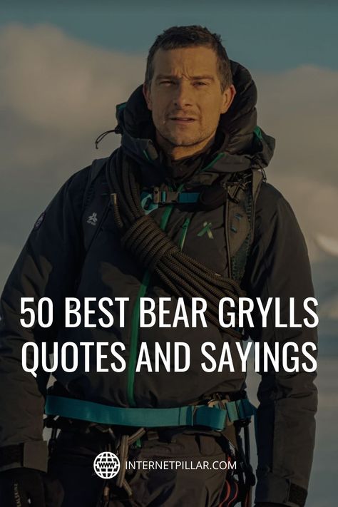 50 Best Bear Grylls Quotes and Sayings - #quotes #bestquotes #dailyquotes #sayings #captions #famousquotes #deepquotes #powerfulquotes #lifequotes #inspiration #motivation #internetpillar Bear Quotes Strength, Bear Grylls Quotes, Running Bear, Bear Grylls, Bear Quote, Just Keep Going, Mental Strength, Best Motivational Quotes, Tv Host