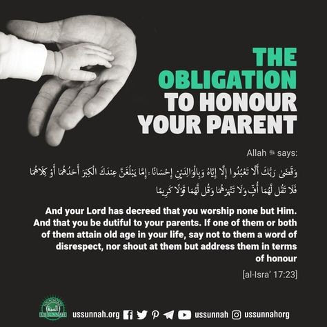 Allah ﷻ says: ❝And your Lord has decreed that you worship none but Him. And that you be dutiful to your parents. If one of them or both of them attain old age in your life, say not to them a word of disrespect, nor shout at them but address them in terms of honour.❞ [Al-Isra', 17: 23]  📥 By giving $50, you can feed a needy family, widow or orphan for a whole month. Join our project at ussunnah.org/orphans  #ussunnah #quran #Allah #alIsra #worship #tawheed #dutiful #parent #islam #muslim Disrespecting Parents In Islam, Parents In Islam, Mother In Islam, Widow Quotes, Respect Parents, Muslim Parenting, Hazrat Ali Sayings, Ra Quotes, Deen Dunya