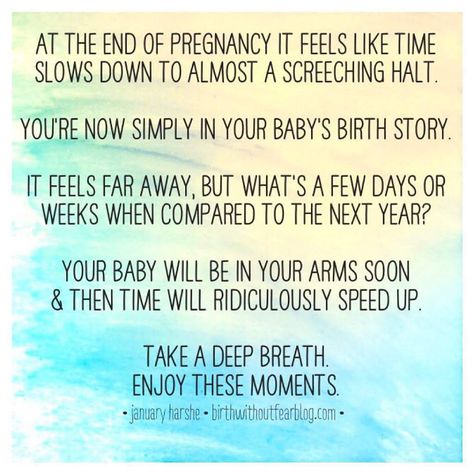 Great reminder during the end of pregnancy! End Of Pregnancy Quotes, Parenthood Quotes, Birth Quotes, Weeks Of Pregnancy, Prepare For Labor, Birth Affirmations, Pregnancy Labor, Hospital Birth, Being Pregnant