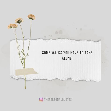 SOME WALKS YOU HAVE TO TAKE ALONE #quotes #thepersonalquotes #lifequotes #quoteoftheday Quotes On Instagram, July 7, Motivational Quotes For Life, Quotes Life, Instagram Quotes, Quote Of The Day, Motivational Quotes, Life Quotes, Quotes