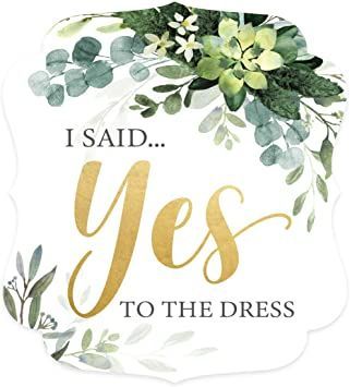 Yes To The Dress Sign, Yes To The Dress Signs, Wedding Dress Shopping Fun, Said Yes To The Dress, Bridal Decorations, Memorial Signs, Shop Sign, I Said Yes, Advice Cards