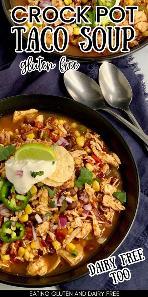 A bowl of gluten free and dairy free taco soup with text overlay. Gluten Free Chicken Taco Soup, Taco Soup Dairy Free, Gluten Free Taco Soup, Slow Cooker Taco Soup, Chicken Taco Soup Healthy, Crockpot Taco Soup, Dairy Free Tacos, Crockpot Chicken Taco Soup, Taco Soup Crock Pot