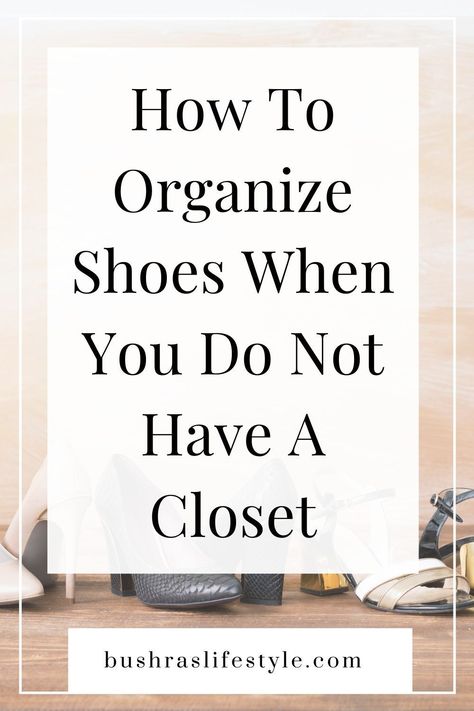 No Shoe Household, Shoe Organizing Ideas, Closet Ideas For Shoes, Ideas For Shoes Organization, How To Store Shoes Small Spaces, Small Closer Turned Into A Shoe Storage, Getting Creases Out Of Shoes, How To Organize Shoes In A Small Space, Shoe Storage Ideas For Small Spaces Tiny Closet