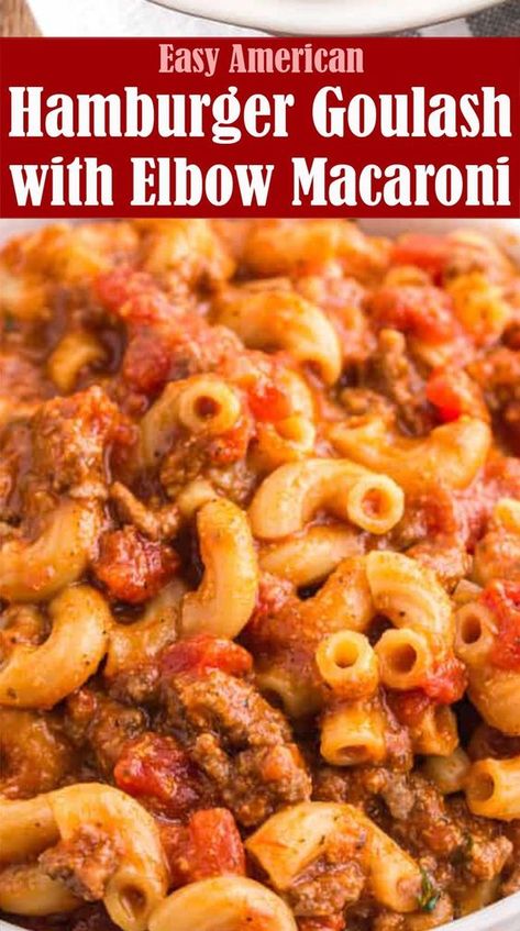 Macaroni Hamburger Goulash, Meat Macaroni Recipe, School Goulash Recipes, Macaroni And Hamburger Casserole, Hamburger And Elbow Macaroni Recipes, Hamburger Goulash Recipes Macaroni, Hamburger Macaroni Recipes, Easy Goulash Recipes Simple, Hamburger Noodle Recipes