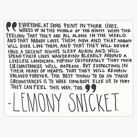 Lemony Snicket Quotes, A Series Of Unfortunate Events Quotes, Cute Little Quotes, Collateral Beauty, Lemony Snicket, Little Things Quotes, Unfortunate Events, Really Deep Quotes, A Series Of Unfortunate Events