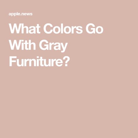 Paint Colors That Go With Gray Furniture, Best Colors With Grey, Paint Colors For Grey Furniture, Best Gray Paint For Furniture, Wall Color For Gray Bedroom Furniture, Wall Colors For Gray Furniture, Colors That Look Good With Gray, Wall Color With Grey Furniture, Wall Color With Gray Furniture