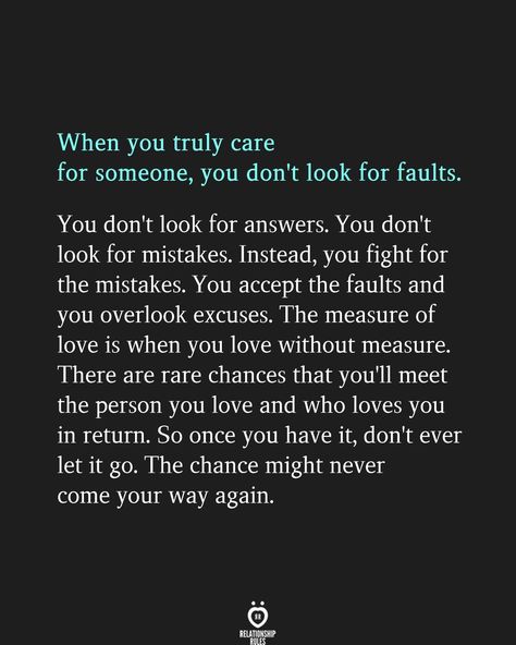 When You Truly Care For Someone, You Don't Look For Faults Pictures, Photos, and Images for Facebook, Tumblr, Pinterest, and Twitter Quotes Facebook, Choose Her, Meaningful Love Quotes, Love Is When, Soulmate Quotes, Quotes About Love And Relationships, Love Someone, Finding True Love, Relationship Rules