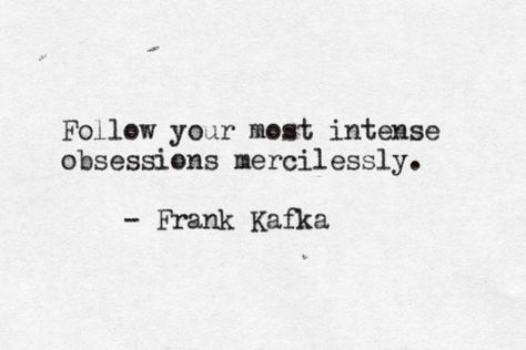 Intensity quotes Frank Kafka, Kafka Quotes, Franz Kafka, Life Quotes Love, Literature Quotes, Literary Quotes, Poem Quotes, Life Coaching, Wonderful Words