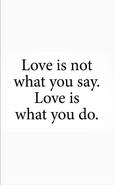 Love Is Not What You Say. Love Is What You Do. The Best Proof Of Love Is Trust, What Would You Do For Love, What Love Is Not, What Love Is, Love Is Not What You Say Its What You Do, Is Love Real, Proof Of Love, Black Love Quotes, Distance Love Quotes