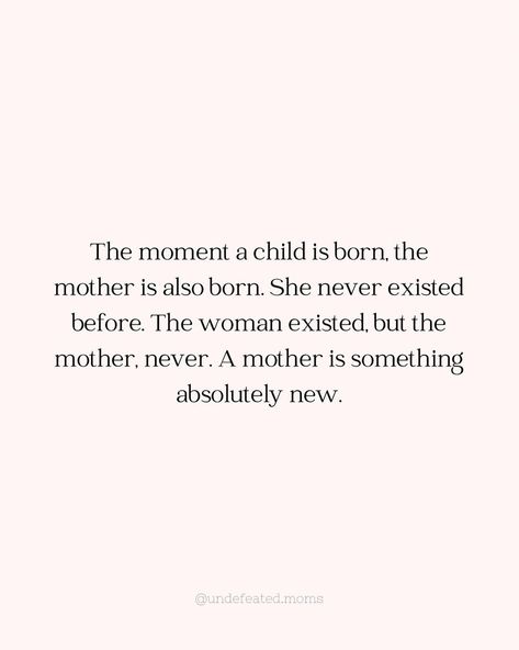 The moment a child is born, the mother is also born..❤️‍🔥 . . . Follow @undefeated.moms for more daily encouragement and motivation… | Instagram Motherhood Quotes Inspiring, Single Mother Quotes, Bringing Up Bebe, Motherhood Struggles, Motherhood Quotes, Mom Vibes, Single Moms, Strong Mom, A Child Is Born