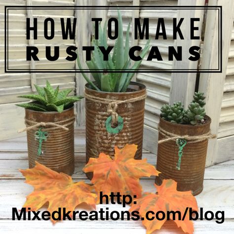 How to make rusty cans | Diy rusty cans | Technique for rusting tin cans | Here's a easy way to rust a tin can quickly for using in craft projects, or making a succulent planter #RustyCans #rust #ucycled #repurposed #RustTechnique MixedKreations.com Recycled Tin Cans, Tin Can Art, Rusty Tin, Tin Can Crafts, Tin Cans, Primitive Crafts, Primitive Decorating Country, Can Crafts, Art And Craft