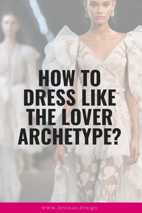 Goddess Archetype Style, Lover Archetype Style Fashion, Feminine Archetypes Lover, Huntress Archetype Fashion, The Lady Archetype, Lover Archetype Outfits, The Lover Archetype Aesthetic Clothes, Lover Archetype Aesthetic Clothing, The Sensualist Archetype Aesthetic Outfits