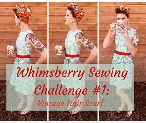 Whimsberry Sewing Challenge #1: Easy Vintage Style Hair Scarf - With a Giveaway!! Sew Hair Scarf, Sew Head Scarf, 1950s Scarf Style, How To Sew A Head Scarf, Style Hair Scarf, Scarf Sewing Pattern, 1970s Hairstyles, Retro Wardrobe, Sewing Challenge