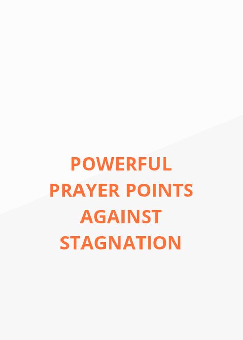 43 powerful prayer points against stagnation Prayers For Elected Officials, Prayer Points When Fasting, Elisha Goodman Prayer Points, Ratajkowski Style, Midnight Prayer, Financial Prayers, Die To Self, Relationship Prayer, Warfare Prayers