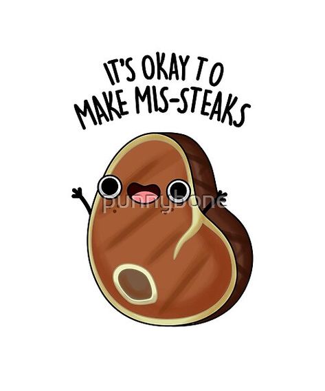 Mis-steaks Food Pun | Redbubble School Comics, Gifs Cute, Punny Puns, Funny Food Puns, Funny Motivation, Cute Text Quotes, Food Doodles, Food Pun, Food Memes