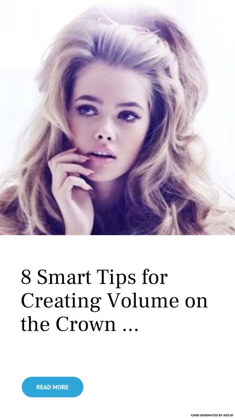 8 #Smart Tips for #Creating Volume on the #Crown ... - #Hair Teased Crown Hairstyles, Top Volume Hair, Hair Height At Crown, How To Get Volume At Crown Of Head, How To Add Height To Crown Of Hair, How To Create Volume At Crown, Updos With Volume On Top, Create Volume At Crown, Volume At Crown Of Head