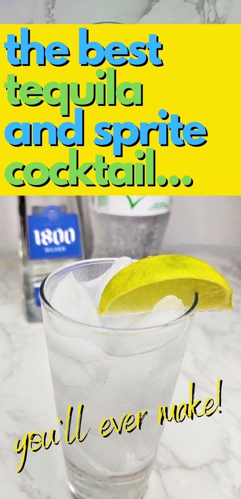 Drinks Using Tequila, Alcoholic Drinks With Tequila, Drinks With Tequila Easy, Alcohol Drinks With Sprite, Drinks With Sprite Alcohol, Tequila Soda Drinks, Mixed Drinks With Tequila Easy, 2 Ingredient Tequila Drinks, Tequila And Sprite Drinks