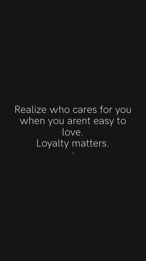 Loyalty Workplace Quotes, Quotes For Loyalty, Quotes On Loyalty, Loyalty Quotes Relationship, Trust And Loyalty Quotes, Loyalty Over Everything, Quotes About Loyalty, Relationship Problems Quotes, Quotes Loyalty