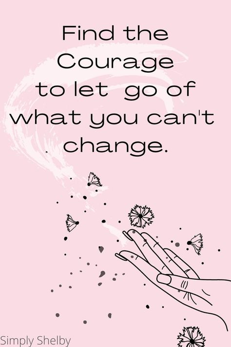 Find the courage to let go of what you can't change. #quotes #couragequotes #quotesonchange #dailyquotes #inspirationalquotes #selfcare #courage Let Go Quotes, Go Quotes, Letting Go Quotes, Courage Quotes, Change Quotes, Mom Quotes, Empath, Let Go, Daily Quotes