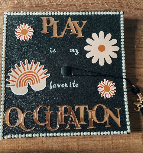 Ota Cap Decoration, Early Childhood Education Cap Ideas, Recreational Therapy Graduation Cap, Occupational Therapy Grad Cap, Ota Graduation Cap Ideas, Child Development Graduation Cap, Feminist Graduation Cap, Occupational Therapy Graduation Cap, Graduation Cap Designs College