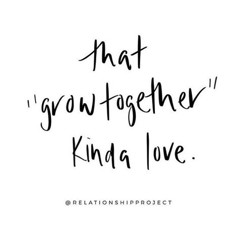 Grow together.  Relationship Project Growing Together Quotes, Empathy Quotes, Together Quotes, Growing Together, Husband Quotes, Boyfriend Quotes, Marriage Quotes, Couple Quotes, Grow Together