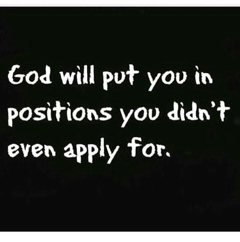 God will put you in positions you didn't even apply for. Jesus Christus, Positive Vibes Only, Thank You God, Verse Quotes, Bible Verses Quotes, Faith In God, Quotes About God, Trust God, Faith Quotes