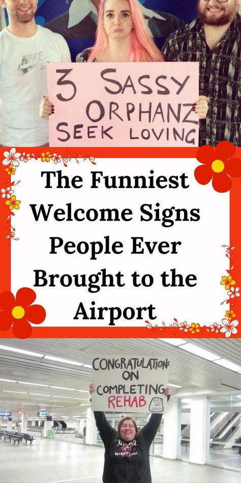 Funny Welcome Home Signs, Airport Welcome Signs, Funny Welcome Signs, Funny Airport Signs, Airport Signs, Welcome Home Signs, Just Born, Long Flight, Welcome Signs