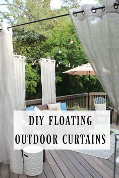 Tutorial for an easy and inexpensive way to hang outdoor curtains. No walls or roof necessary. They are "floating" outdoor curtains! Deck Curtains, Outdoor Curtain Rods, Deck Privacy, Outdoor Curtains For Patio, Pergola Ideas, Back Deck Decorating, Small Deck Decorating Ideas, Patio Curtains, Backyard Privacy