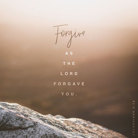 Forgive as the Lord forgave you. When Someone Hurts You, Colossians 3 13, Colossians 3, Ayat Alkitab, Forgiving Yourself, Verse Of The Day, Verse Quotes, Bible Verses Quotes, Christian Life